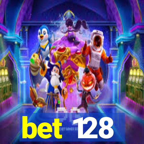 bet 128